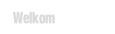 Welkom.